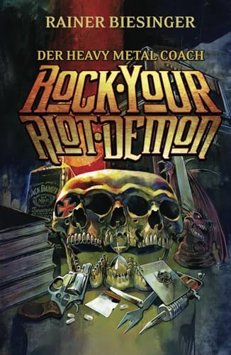 DER HEAVY METAL COACH: ROCK YOUR RIOT DEMON von Independently published