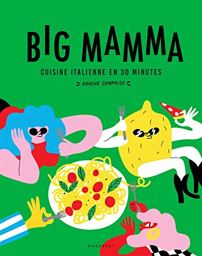 Big Mamma - Cuisine italienne en 30 minutes (douche comprise !) von MARABOUT