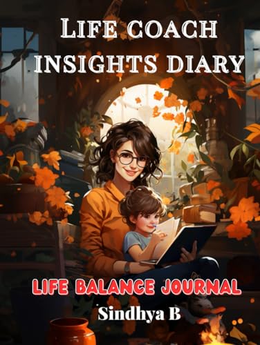 Life coach insights diary: Life balance journal von Sindhya Binesh