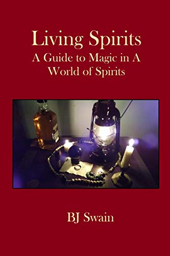 Living Spirits: A Guide to Magic in a World of Spirits von Independently Published