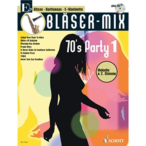 Bläser-Mix: 70's Party. Es-Instrumente (Klarinette, Alt-Saxophon, Bariton-Saxophon). (Bläser-Mix: Die Serie für alle Blasinstrumente) von Schott Music Distribution