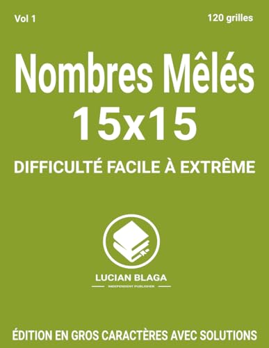 Nombres Mêlés Vol 1 2025: Gros caractères pour pour toutes les catégories d'âge - 120 Grilles de chiffres cachés avec solutions complètes - 28800 séquences de numéros à trouver. von Independently published