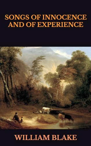 SONGS OF INNOCENCE AND OF EXPERIENCE SONGS OF INNOCENCE AND OF EXPERIENCE von Independently published