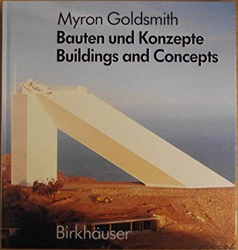 Myron Goldsmith Bauten und Konzepte /Buildings and Concepts Myron Goldsmith Bauten und Konzepte /Buildings and Concepts