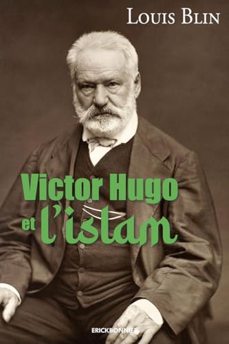 Victor hugo et l'islam von ERICK BONNIER
