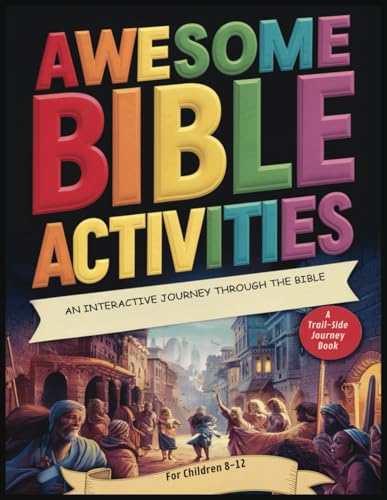 Awesome Bible Activities: AN INTERACTIVE JOURNEY THROUGH THE BIBLE von Independently published