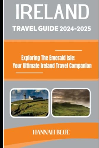 IRELAND TRAVEL GUIDE (2024-2025): Exploring The Emerald Isle: Your Ultimate Ireland Travel Companion (Travel Guide For Countries) von Independently published