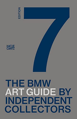The seventh BMW Art Guide by Independent Collectors: 7th Edition (Zeitgenössische Kunst) von Hatje Cantz