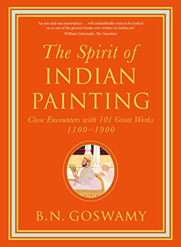 The Spirit of Indian Painting: Close Encounters with 101 Great Works 1100 -1900 von THAMES & HUDSON LTD