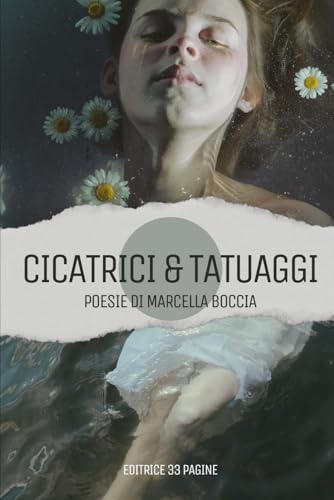 CICATRICI & TATUAGGI: Poesie di Marcella Boccia CICATRICI & TATUAGGI: Poesie di Marcella Boccia von Independently published