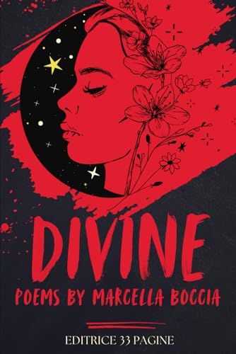 DIVINE: POEMS BY MARCELLA BOCCIA DIVINE: POEMS BY MARCELLA BOCCIA von Independently published