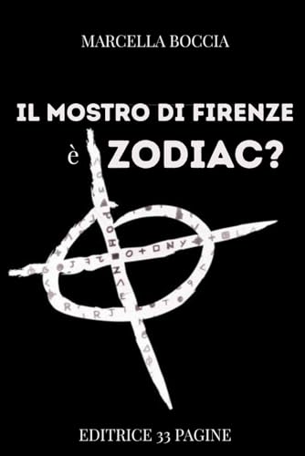 IL MOSTRO DI FIRENZE È ZODIAC? IL MOSTRO DI FIRENZE È ZODIAC? von Independently published