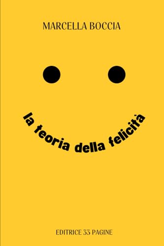 La teoria della felicità La teoria della felicità von Independently published