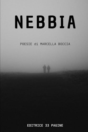 NEBBIA: Poesie di Marcella Boccia NEBBIA: Poesie di Marcella Boccia von Independently published
