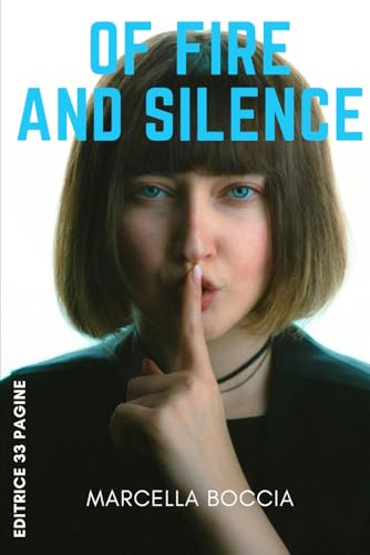 OF FIRE AND SILENCE OF FIRE AND SILENCE von Independently published