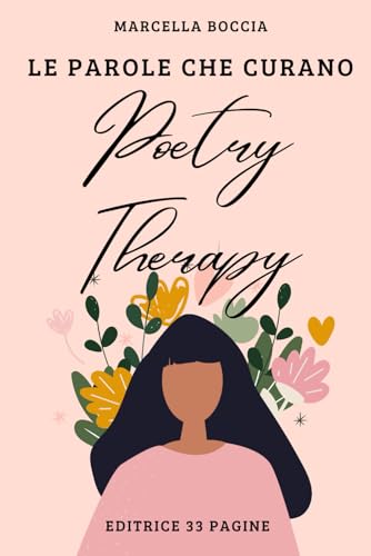Poetry Therapy: Le parole che curano Poetry Therapy: Le parole che curano von Independently published