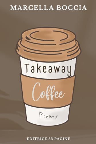 TAKEAWAY COFFEE: poems TAKEAWAY COFFEE: poems von Independently published