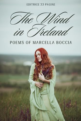THE WIND IN IRELAND: Poems of Marcella Boccia THE WIND IN IRELAND: Poems of Marcella Boccia von Independently published