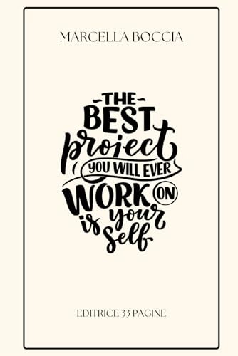 The best project you will ever work on is yourself The best project you will ever work on is yourself von Independently published
