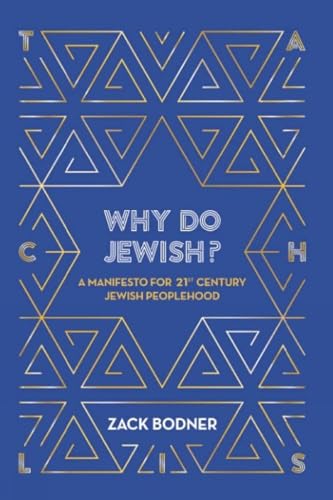 WHY DO JEWISH?: A MANIFESTO FOR 21ST CENTURY JEWISH PEOPLEHOOD