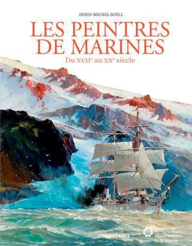 Les peintres de marines: Du XVIIe au XXe siècle von OUEST FRANCE