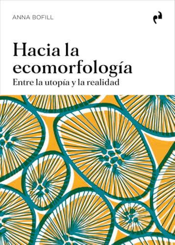 HACIA LA ECOMORFOLOGÍA: Entre la utopía y la realidad HACIA LA ECOMORFOLOGÍA: Entre la utopía y la realidad von Ediciones Asimétricas