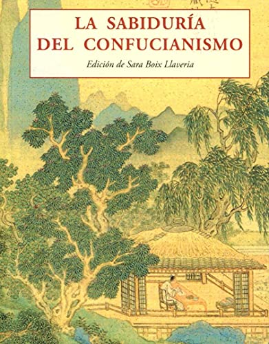 La sabiduría del confucianismo (LOS PEQUEÑOS LIBROS DE LA SABIDURIA, Band 203)