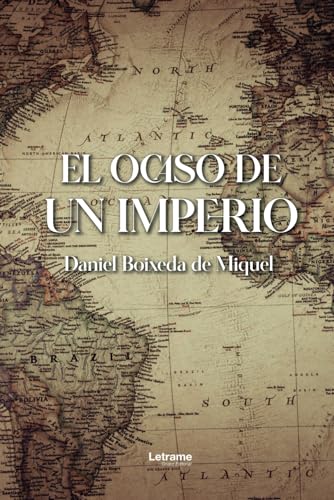 El Ocaso de un Imperio (Novela Histórica, Band 1) El Ocaso de un Imperio (Novela Histórica, Band 1) von LETRAME SL