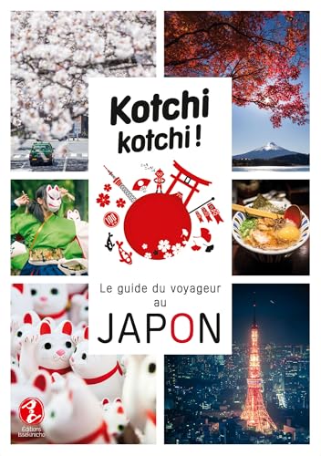 Kotchi Kotchi ! : Le guide du voyageur au Japon von Editions Issekinicho