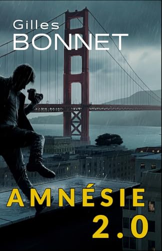 AMNÉSIE 2.0: Une course contre la montre dans les bas-fonds de San Francisco von Independently published