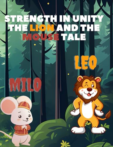 Strength in Unity: The Lion and the Mouse Tale: The Magical Forest Chronicles Await You