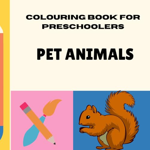 COLOURING BOOK FOR PRESCHOOLERS - PET ANIMALS: Fun and Furry Friends for Little Artists von Independently published