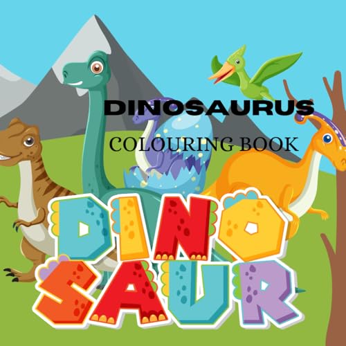 DINOSAURUS Colouring Book: Color Your Way Through Prehistoric Adventures! von Independently published