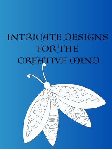 Intricate Designs for the Creative Mind: Colouring Book For Adults von Independently published