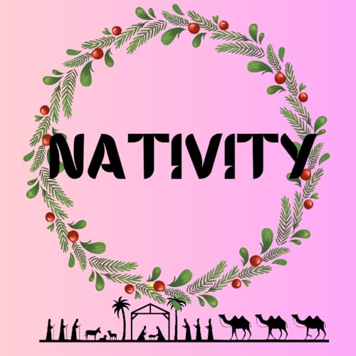 Nativity: A Christmas Story for All Ages: The Nativity of Jesus von Independently published