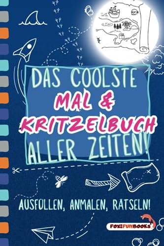 Mal-und Kritzelbuch für Jungs und Mädchen ab 5 Jahre - Rätsel und Ausfüllheft: Das coolste Mal-und Kritzelheft aller Zeiten! Garantiert nicht ... - Mini Malhefte für unterwegs - FOXIFUNBOOKS)