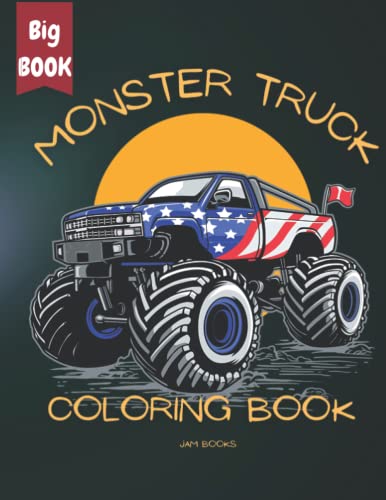 Monster Truck Coloring Book for Kids - The Ultimate Monster Trucks Collection for Lovers: Monster Truck Coloring Book for Boys and Girls von Independently published