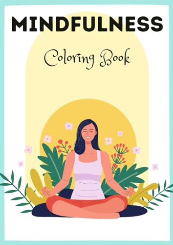MINDFULNESS COLORING BOOK for ADULTS: Make way to a life with more colors and more criativity! (COLORING BOOKS) von Independently published
