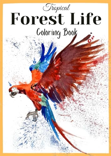 TROPICAL FOREST LIFE COLORING BOOK: A Fun and Relaxing Jungle Adventure! (COLORING BOOKS) von Independently published
