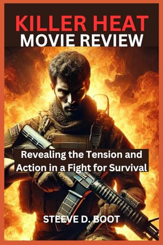 KILLER HEAT MOVIE REVIEW: Revealing the Tension and Action in a Fight for Survival KILLER HEAT MOVIE REVIEW: Revealing the Tension and Action in a Fight for Survival von Independently published