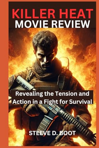 KILLER HEAT MOVIE REVIEW: Revealing the Tension and Action in a Fight for Survival KILLER HEAT MOVIE REVIEW: Revealing the Tension and Action in a Fight for Survival von Independently published