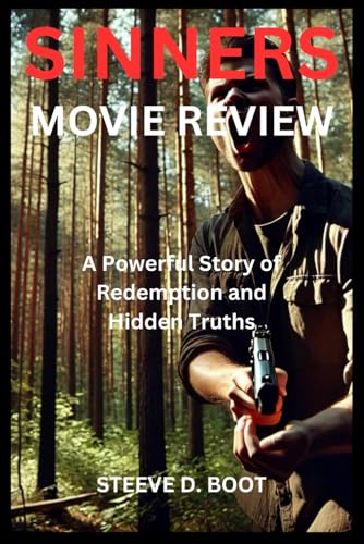 SINNERS MOVIE REVIEW: A Powerful Story of Redemption and Hidden Truths SINNERS MOVIE REVIEW: A Powerful Story of Redemption and Hidden Truths von Independently published