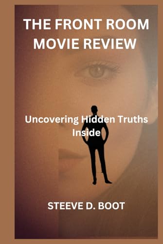 THE FRONT ROOM MOVIE REVIEW: Uncovering Hidden Truths Inside THE FRONT ROOM MOVIE REVIEW: Uncovering Hidden Truths Inside von Independently published