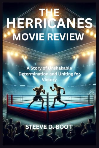 THE HERRICANES MOVIE REVIEW: A Story of Unshakable Determination and Uniting for Victory THE HERRICANES MOVIE REVIEW: A Story of Unshakable Determination and Uniting for Victory von Independently published