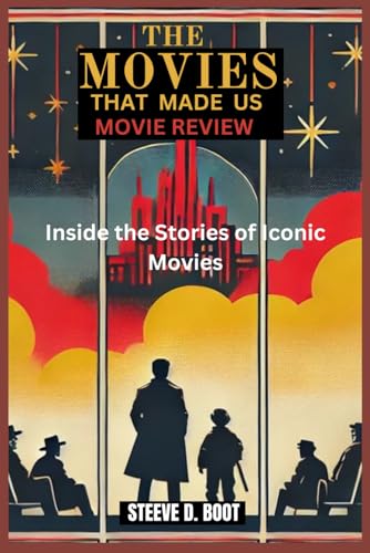 THE MOVIES THAT MADE US MOVIE REVIEW: Inside the Stories of Iconic Movies THE MOVIES THAT MADE US MOVIE REVIEW: Inside the Stories of Iconic Movies von Independently published