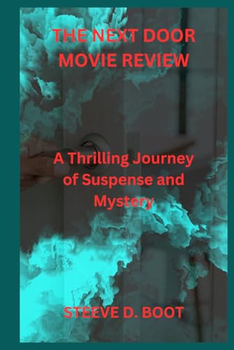 THE NEXT DOOR MOVIE REVIEW: A Thrilling Journey of Suspense and Mystery