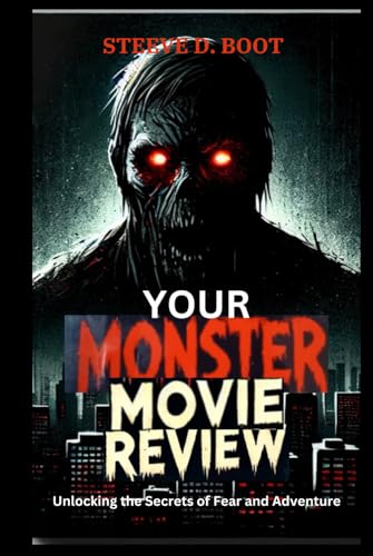 YOUR MONSTER MOVIE REVIEW: Unlocking the Secrets of Fear and Adventure YOUR MONSTER MOVIE REVIEW: Unlocking the Secrets of Fear and Adventure von Independently published