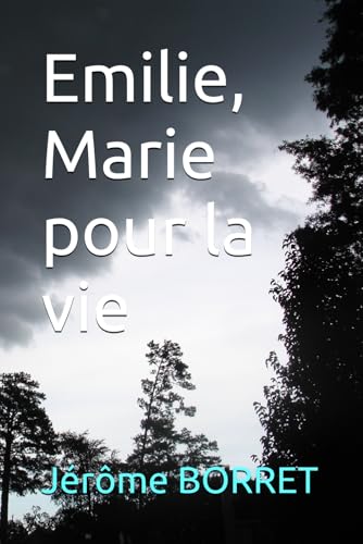 Emilie, Marie pour la vie von Jérôme Borret