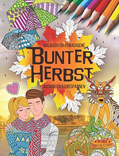 Bunter Herbst: Malbuch für Erwachsene (Ausmalen & Entspannen) von CreateSpace Independent Publishing Platform