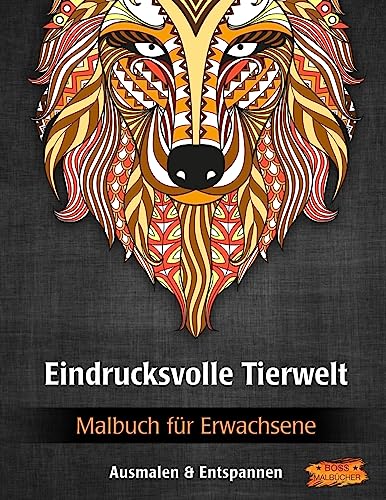 Eindrucksvolle Tierwelt: Malbuch für Erwachsene (Bilder von Tieren zum Ausmalen & Entspannen, Band 1) von CREATESPACE